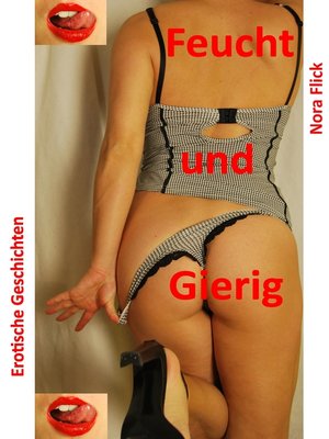 cover image of Feucht und Gierig